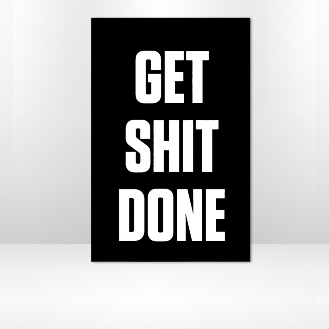 GET SHIT DONE 